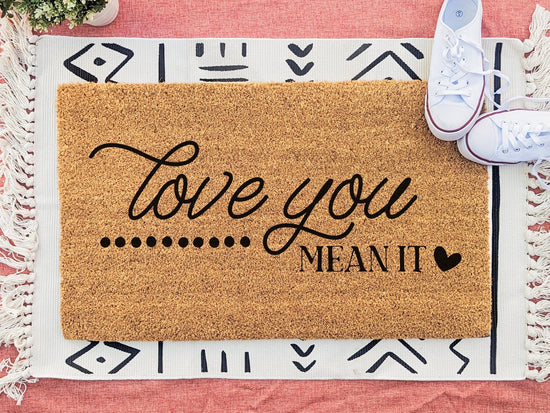 Love You Mean It Valentine Doormat