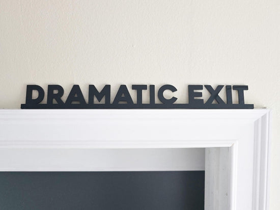 Dramatic Exit Door Topper Sign