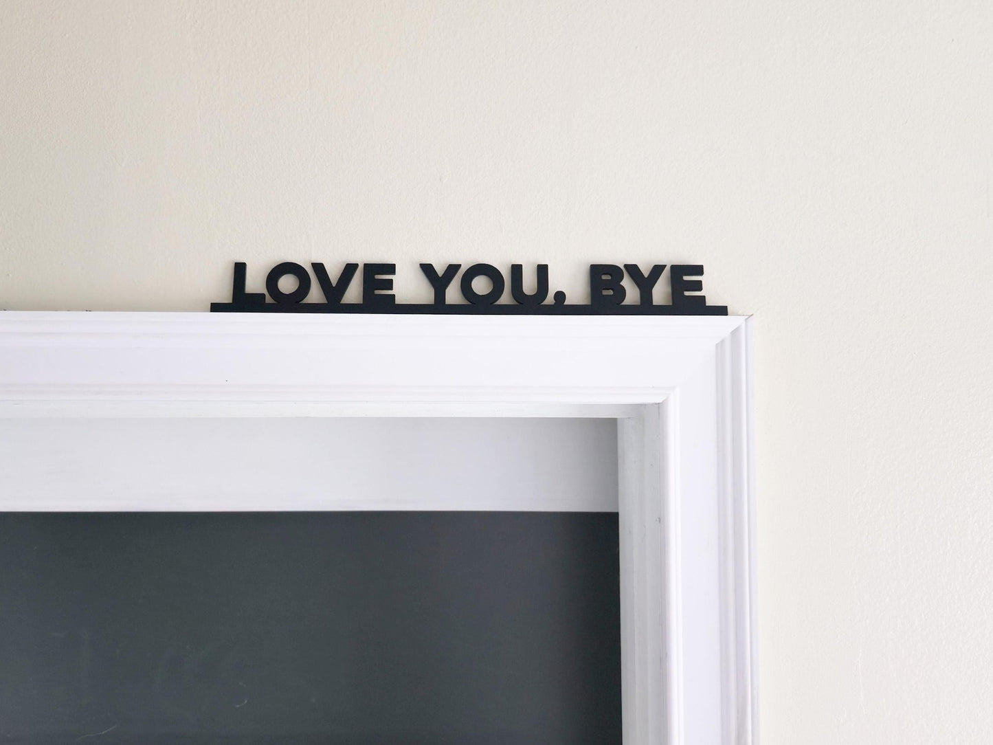 Love You Bye Door Topper Sign
