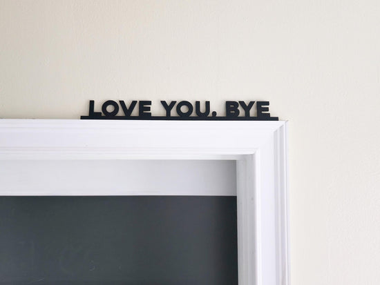 Love You Bye Door Topper Sign