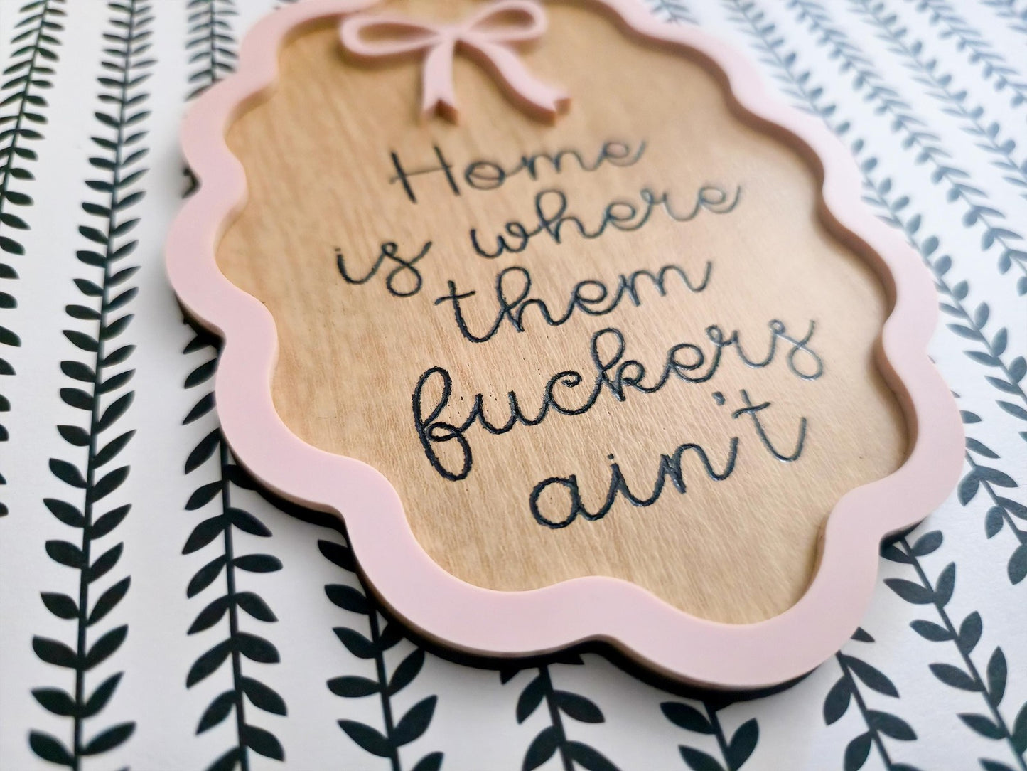 Home Is Where Them Fuckers Ain’t Sign