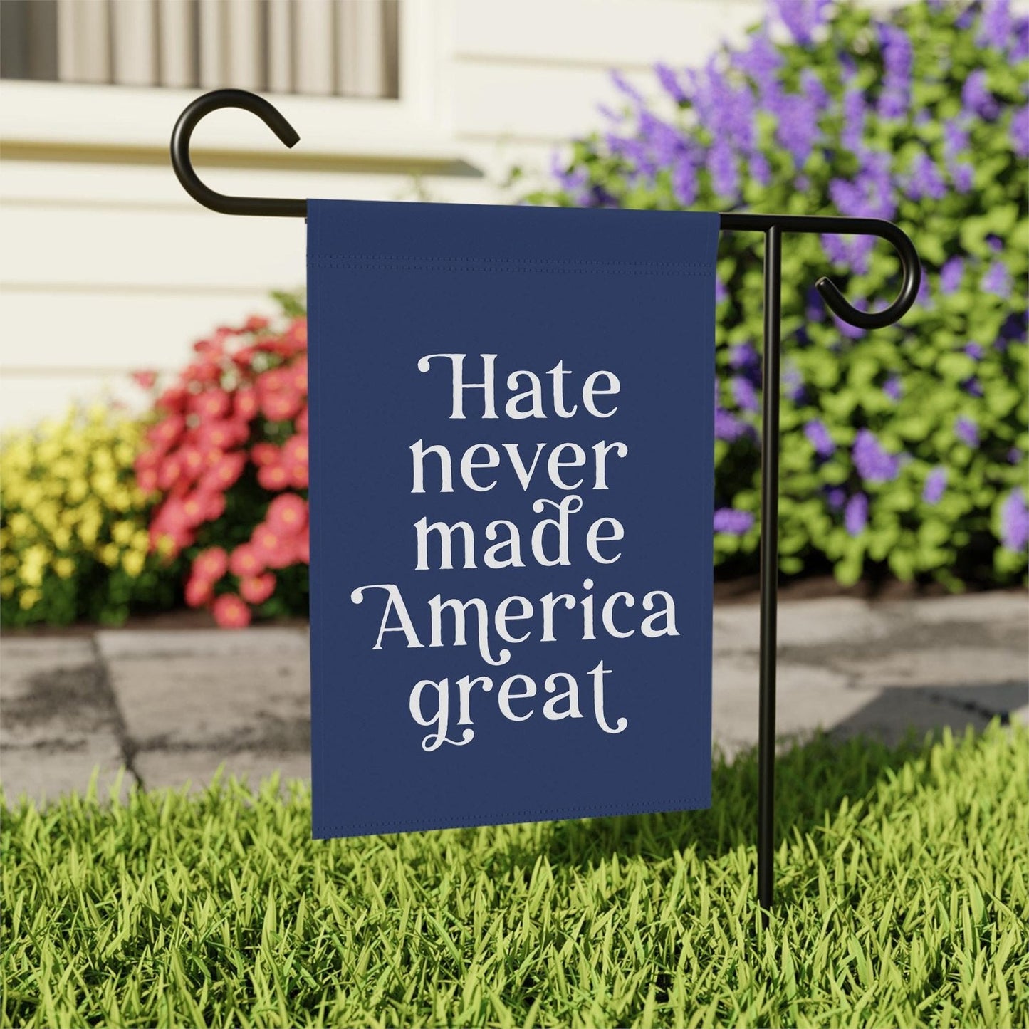 Hate Never Made America Great Garden and House Flag - Homebound Society