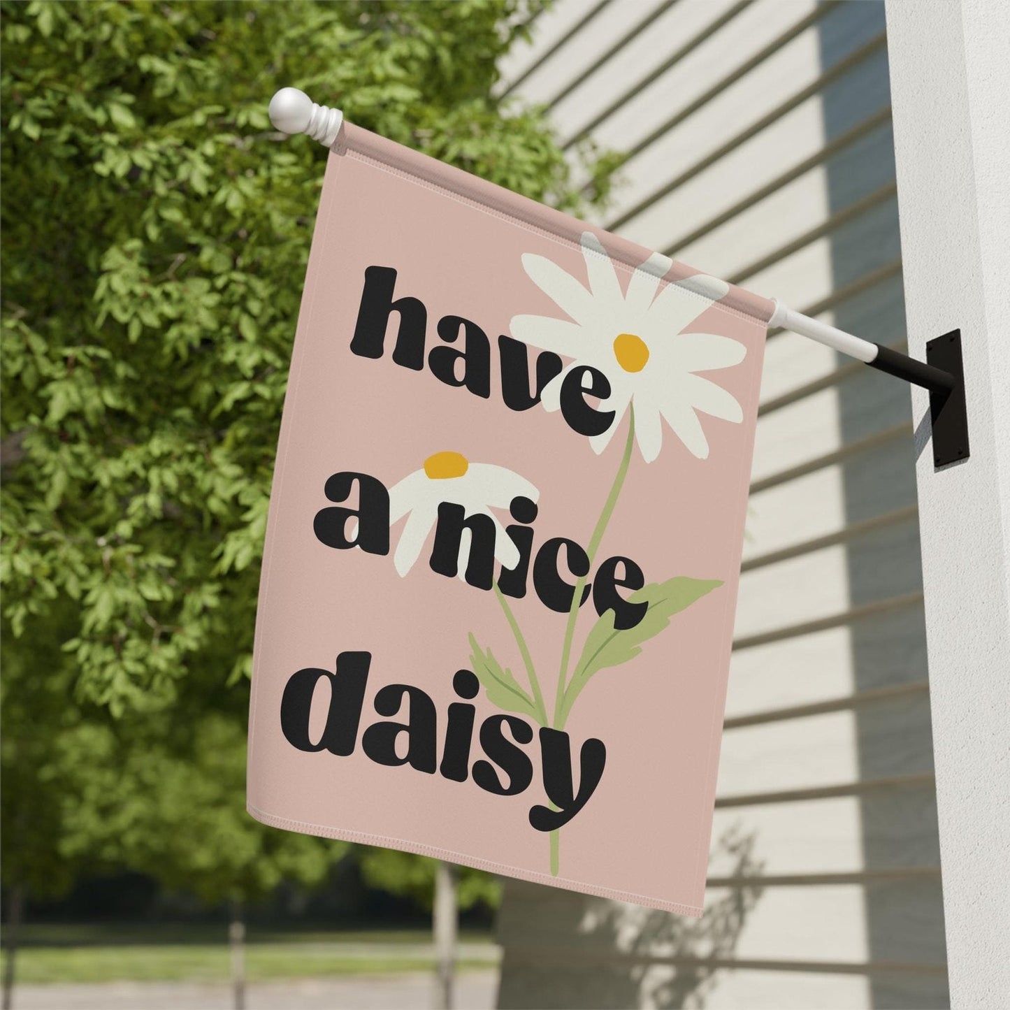 Have a Nice Daisy Garden and House Flag - Homebound Society
