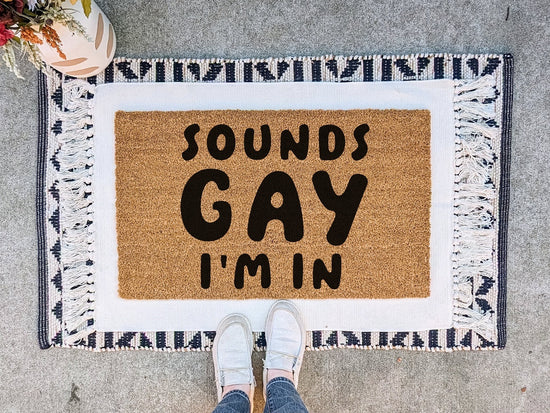 Sounds Gay I'm In Doormat