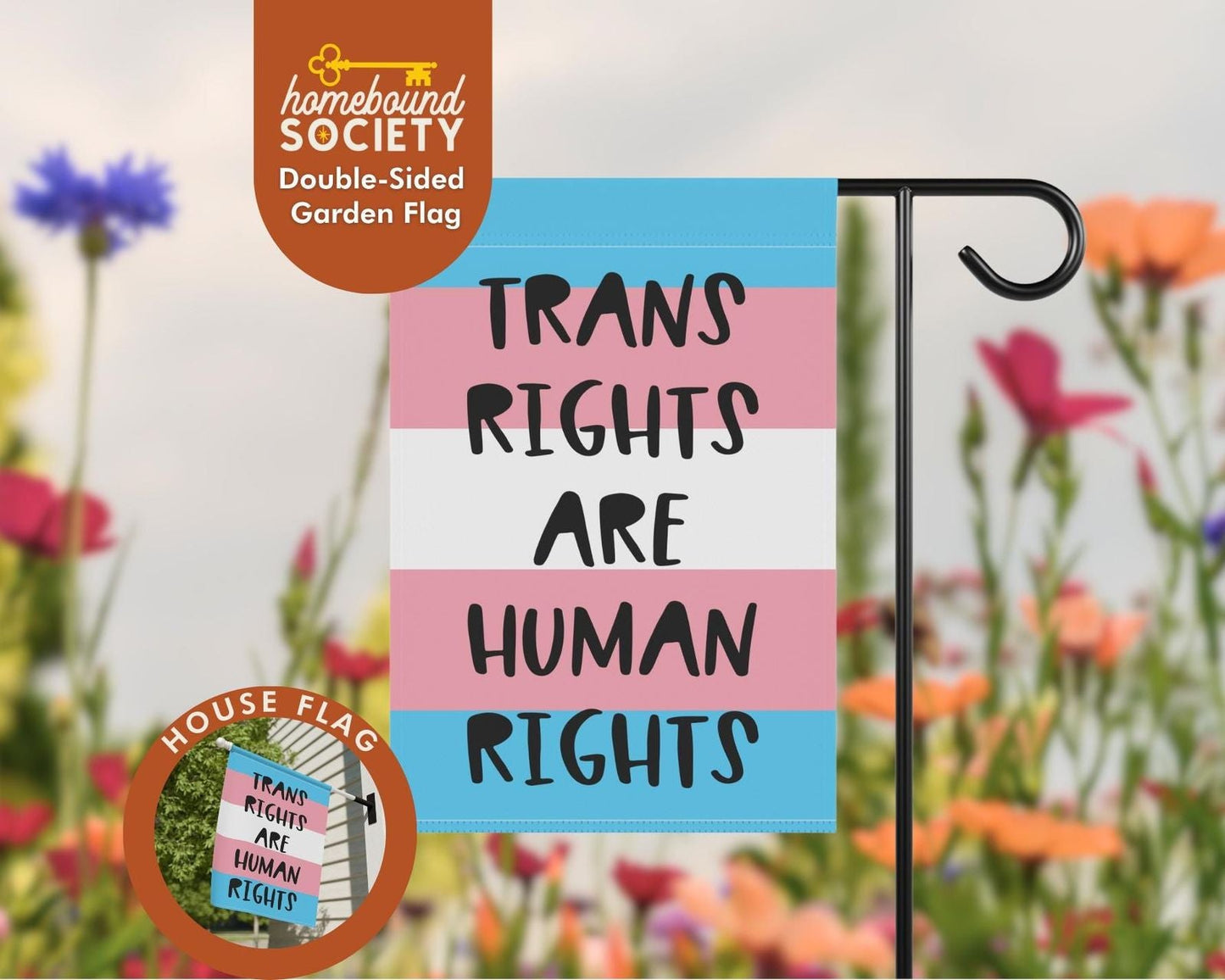 Trans Rights Are Human Rights Garden and House Flag - Homebound Society