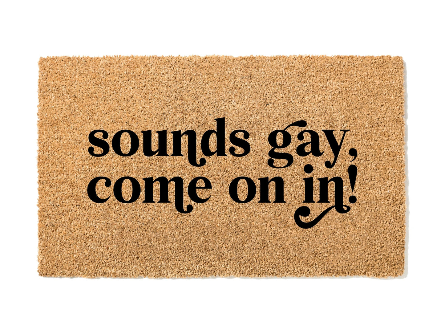 Sounds Gay Come On In Doormat
