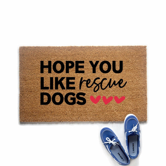 Hope You Like Rescue Dogs Doormat