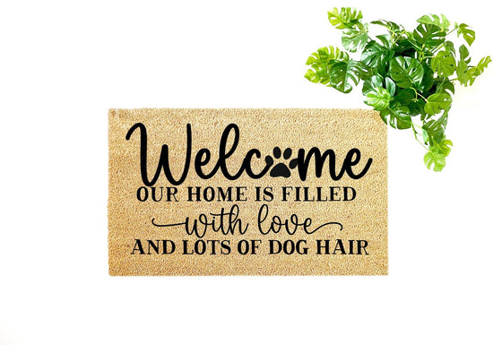 Our Home Is Filled With Love and Lots of Dog Hair Doormat