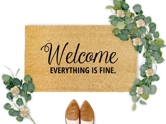 Welcome Everything Is Fine Doormat