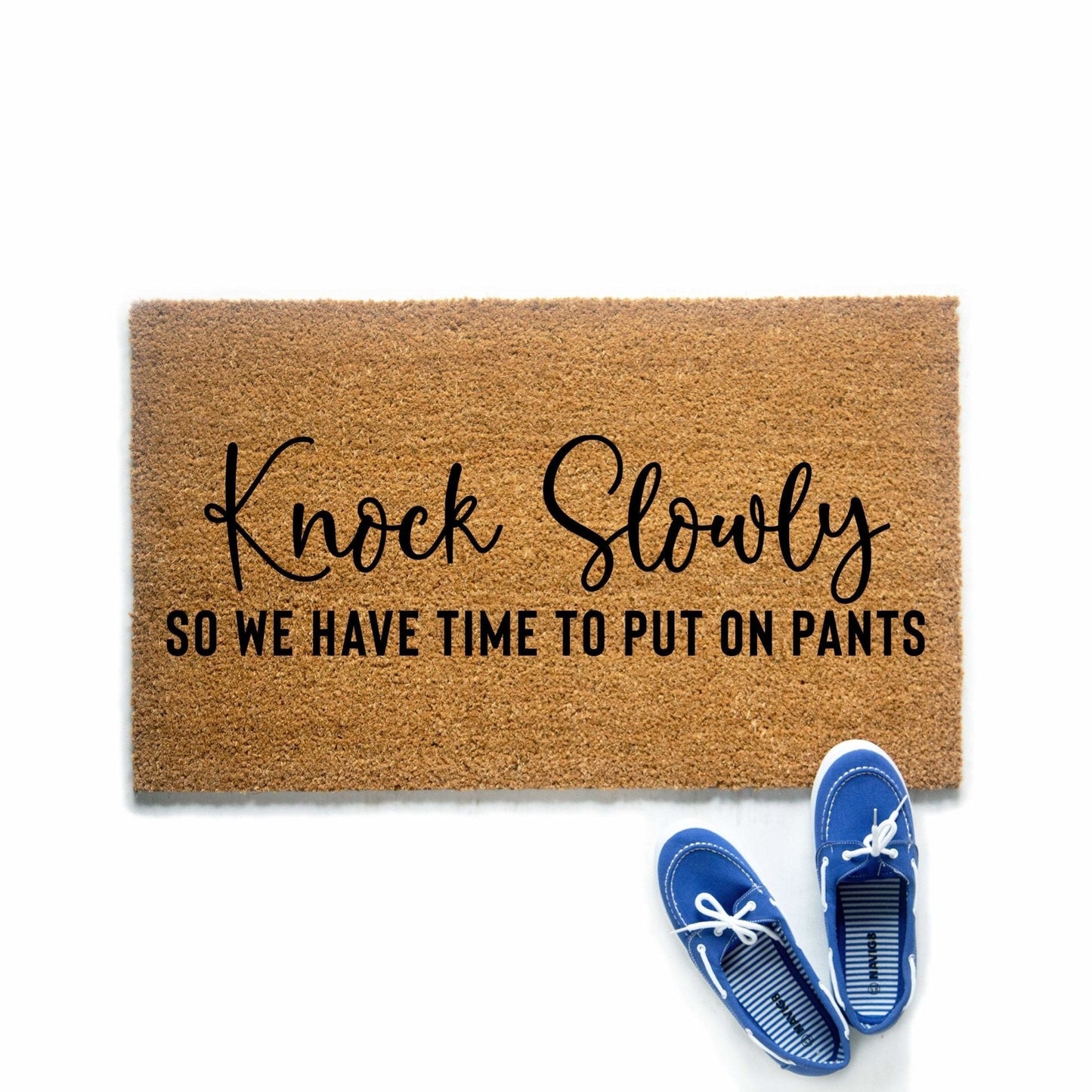 Knock Slowly So We Have Time To Put On Pants Doormat